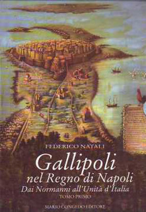 Immagine di Gallipoli nel Regno di Napoli. Dai Normanni all'Unità d'Italia